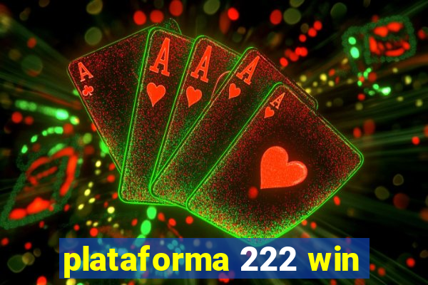 plataforma 222 win